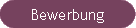 Bewerbung